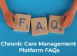 Chronic Care Management Platform FAQs